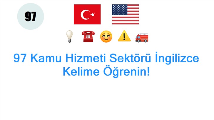 97 Kamu Hizmeti Sektörü İngilizce Kelime Öğrenin! 97 Kamu Hizmeti Sektörü İngilizce Kelime Öğrenin!